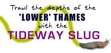 Trawl the depths of the Lower Thames with the Tideway Slug